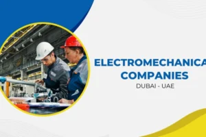 Electromechanical Companies in Dubai