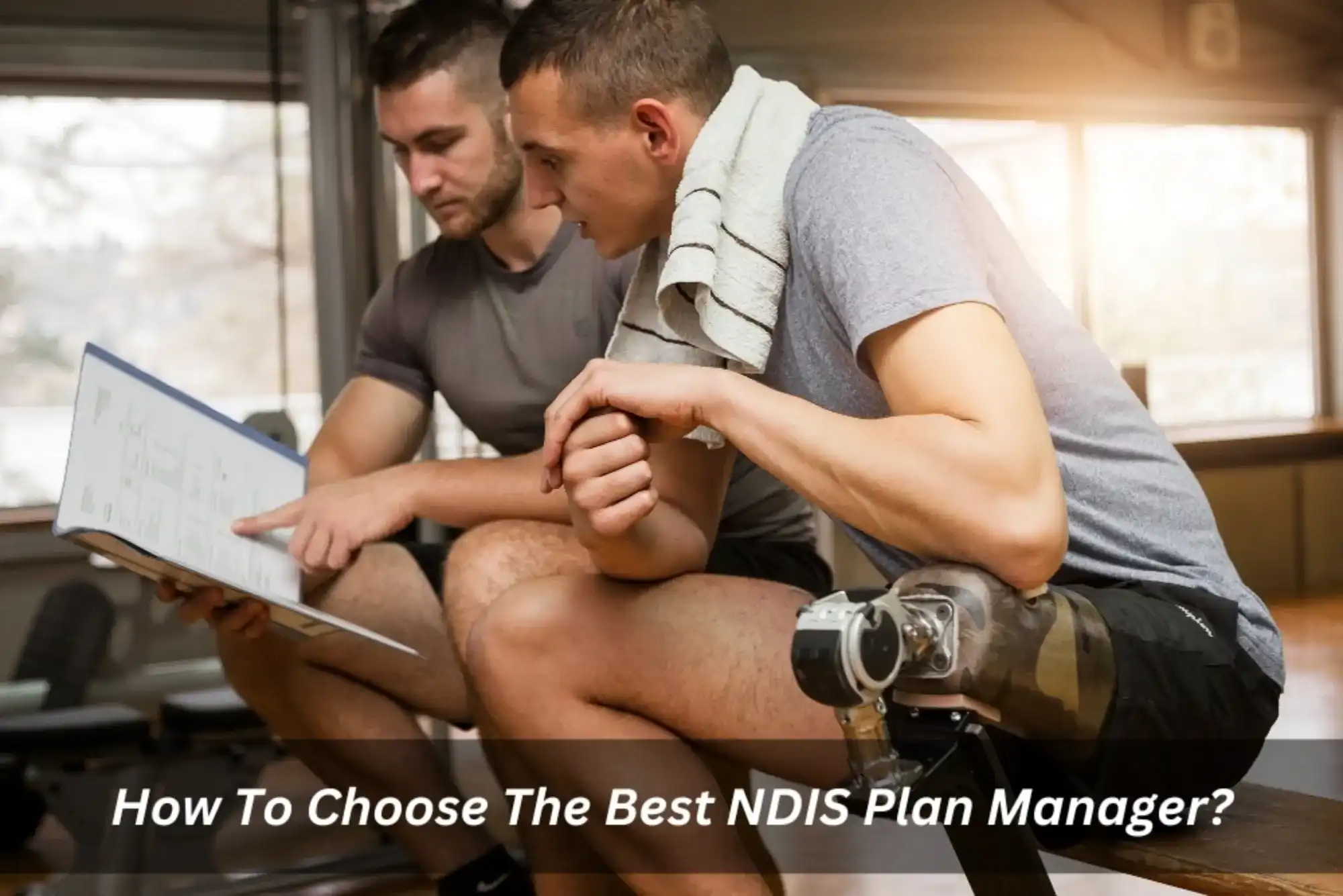 How to Choose Your NDIS Plan Manager