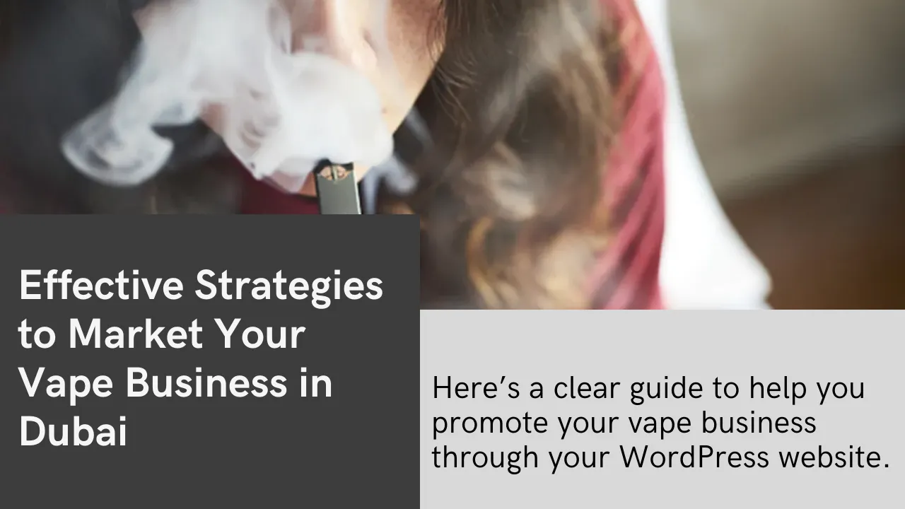 Vape Business Marketing Strategies in Dubai