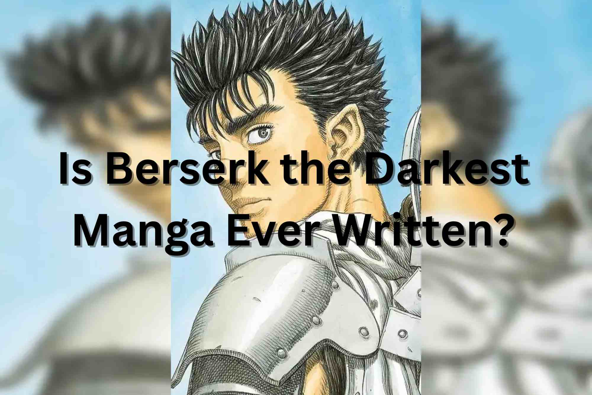 Is Berserk the Darkest Manga Ever Written